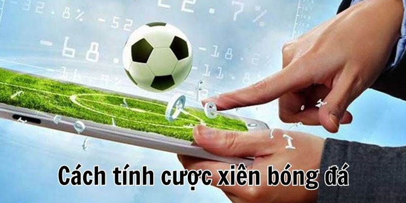Cách tính thưởng kèo xiên
