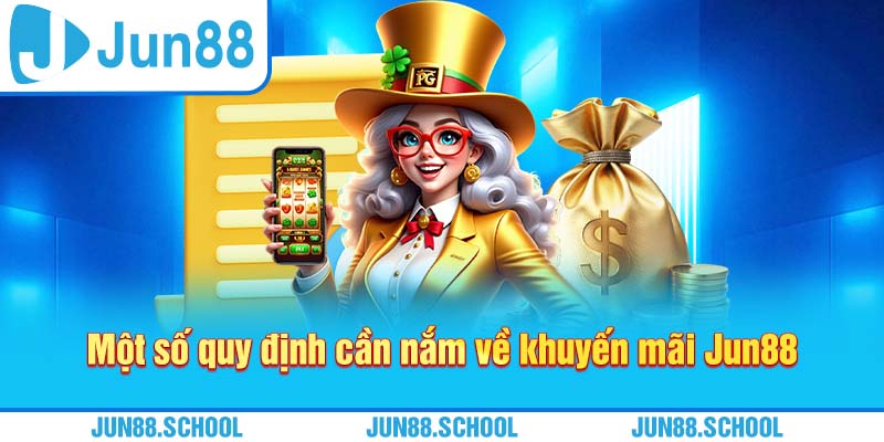 Một số quy định cần nắm về khuyến mãi Jun88